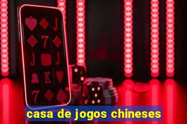 casa de jogos chineses